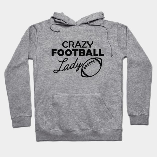 Crazy Football Lady Hoodie by KC Happy Shop